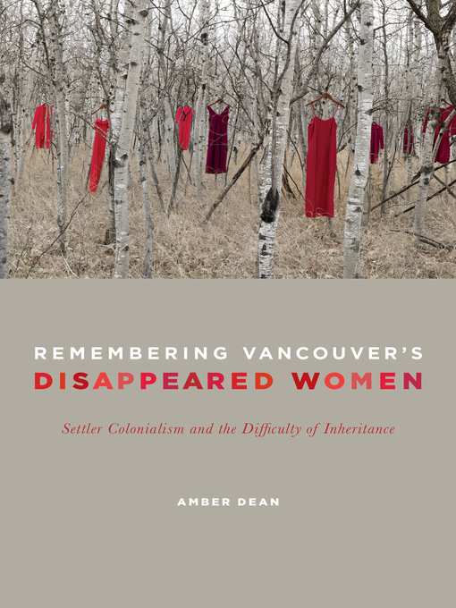 Title details for Remembering Vancouver's Disappeared Women by Amber Dean - Available